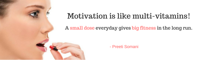 Motivation is like multi-vitamins! A small dose everyday gives.png